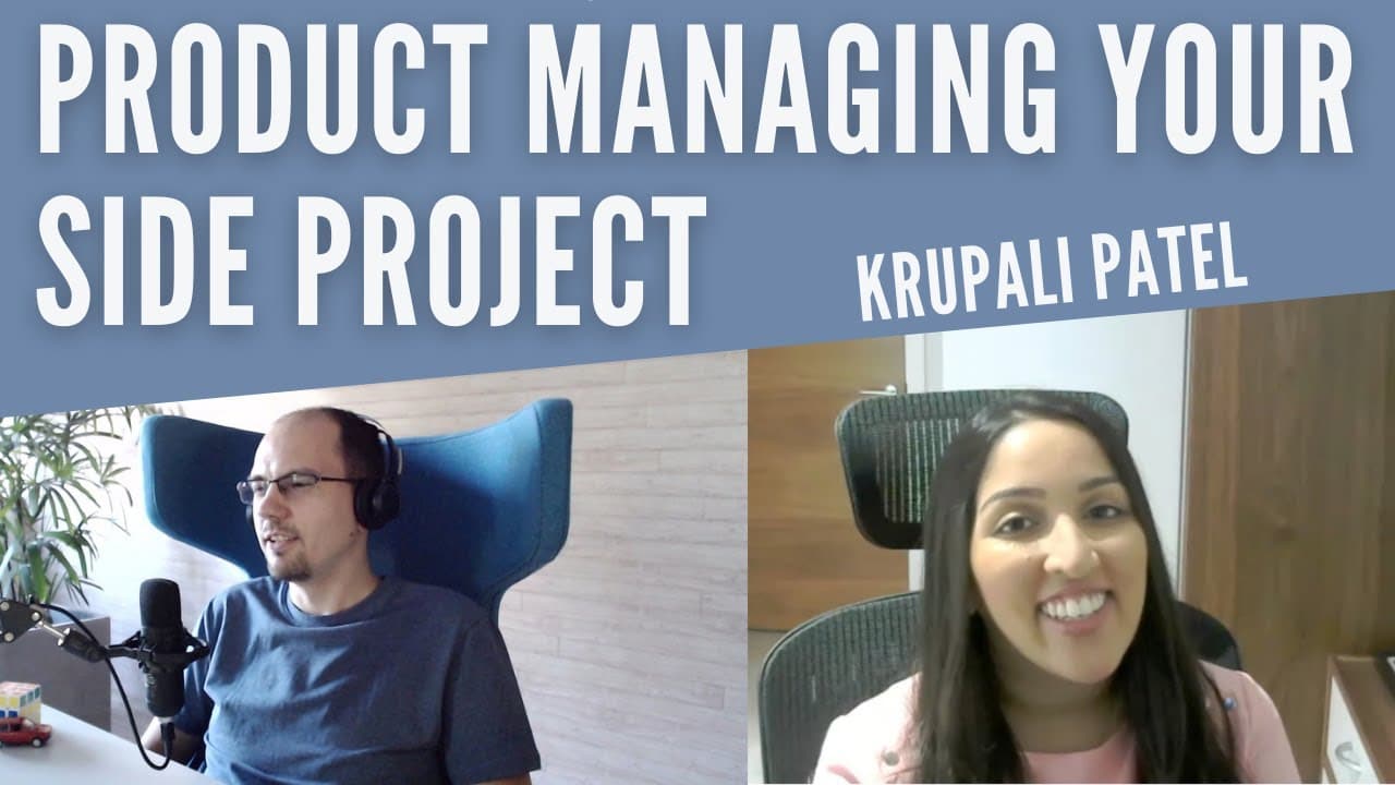 Ep#4 Product managing your side project • Krupali Patel